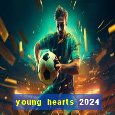 young hearts 2024 assistir online dublado